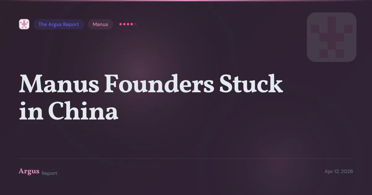 Manus Sold to Meta for $2B. Now Its Founders Can't Leave China.