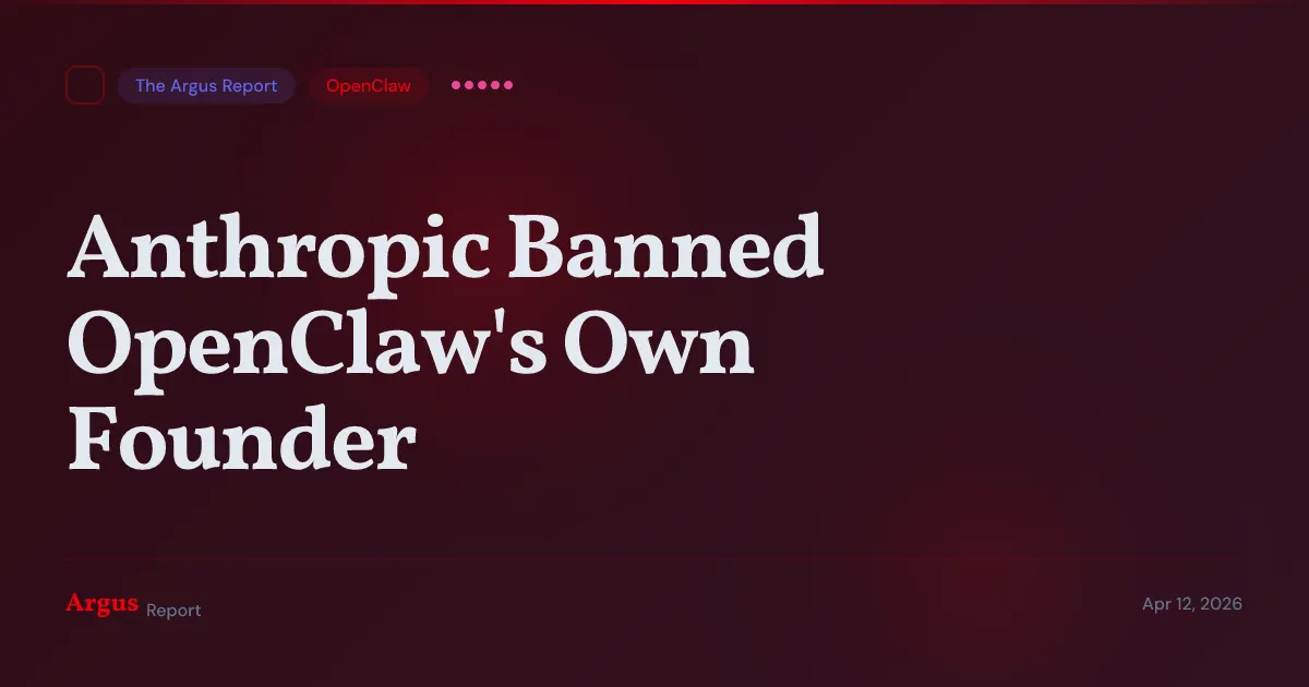 Anthropic Banned OpenClaw's Founder While He Was Following the Rules
